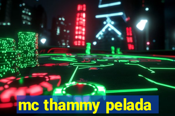 mc thammy pelada